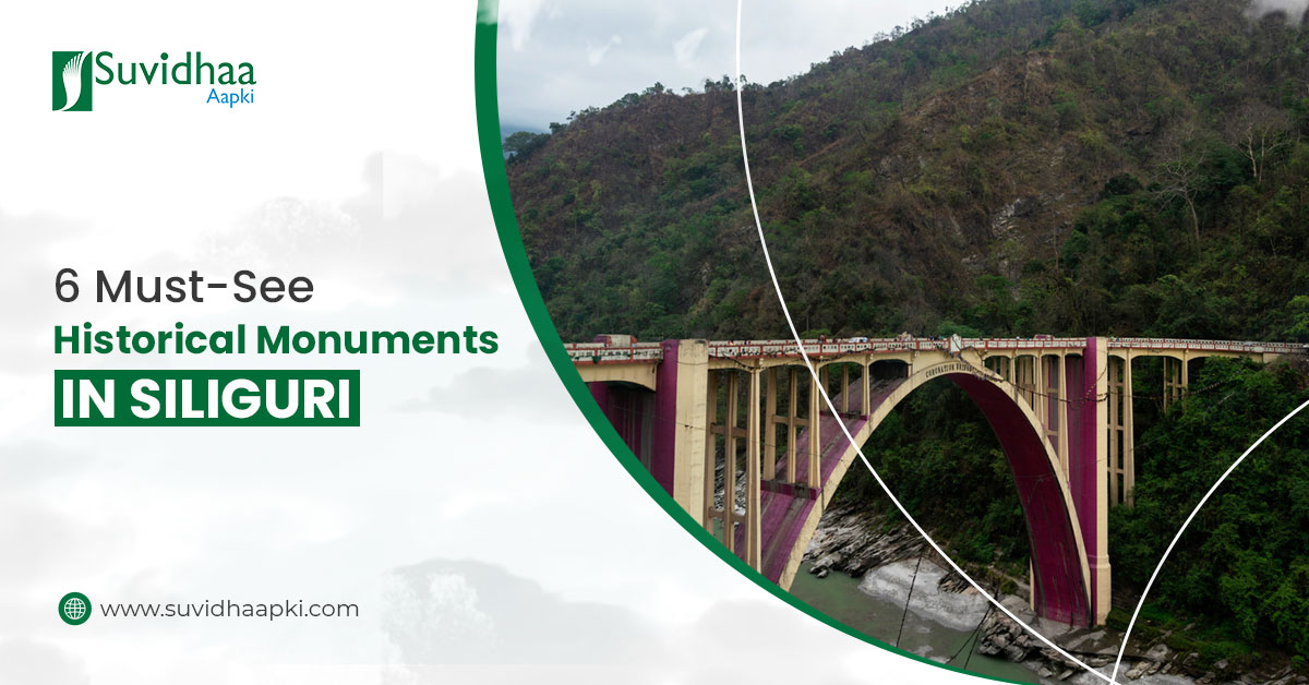 Must-see historical monuments in Siliguri with Suvidhaa Aapki