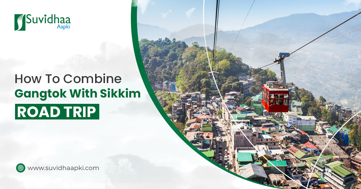 Gangtok and Sikkim road trip | Suvidhaa Aapki